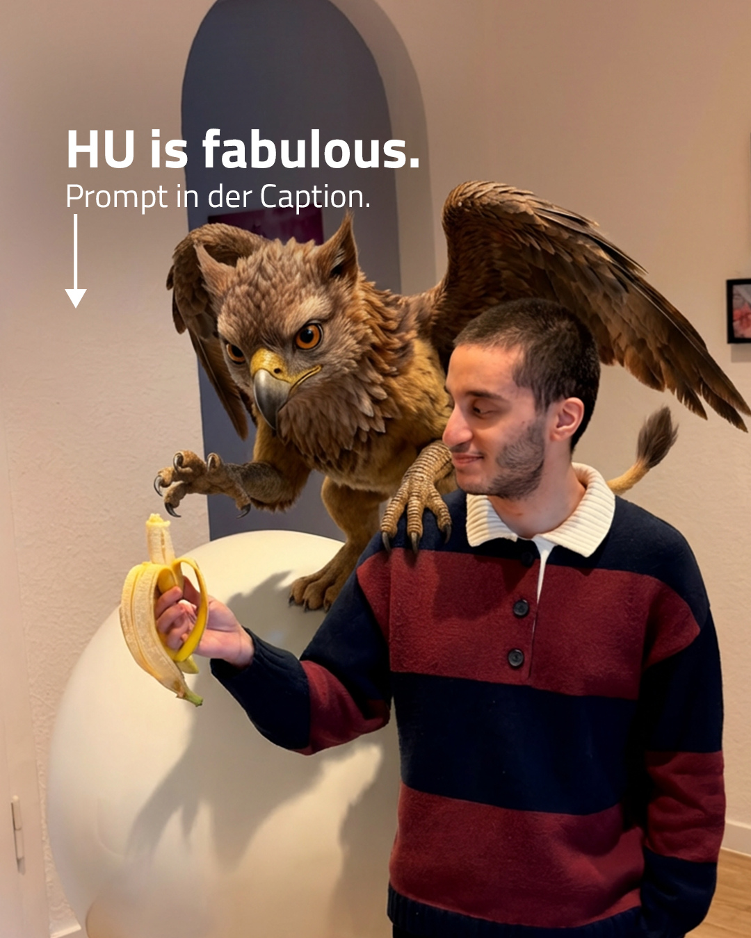 Du dachtest, das HUnicorn 🦄 sei das einzige Fabelwesen, das bei uns herumlauert. Dabei gibt es noch einen gHUl, 🧟 einen ZentaHUr 🐴 und einen LindwHUrm. 🐲 Um nur ein paar zu nennen!⁠
⁠
Und so geht’s: ⁠
1️⃣ Öffne Adobe Firefly⁠.⁠
2️⃣ Wähle Gemini 3.0 aus⁠.⁠
3️⃣ Klicke auf „Mehr”⁠.⁠
4️⃣ Lade ein Bild mit einer Person hoch⁠.⁠
5️⃣ Füge folgenden Prompt ein⁠:⁠
⁠
Erstelle ein ultrarealistisches Fabelwesen, welches zu der Person im Bild passt. Das Fabelwesen soll sich hinter der Person befinden und mit ihr interagieren. Die Person soll dabei nicht bearbeitet werden.
